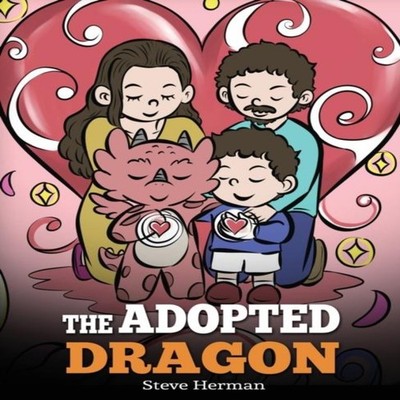 The Adopted Dragon A Story About Adoption Steve Herman Hardcover