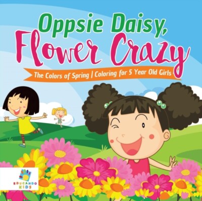 Educando Kids - Oppsie Daisy Flower Crazy  The Colors of Spring  Co - X555z