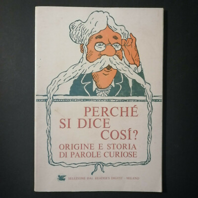 ''PERCHÉ SI DICE COSÌ? Origine E Storia di Parole Curiose'' 1975