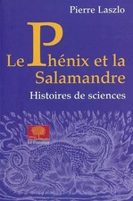 Der Phönix und der Salamander: Wissenschaftsgeschichten, Pierre Laszlo