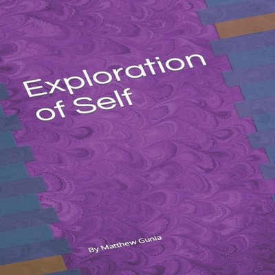 Exploration of Self Matthew Gunia Paperback Amazon Digital Servic