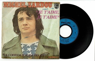 Michel SARDOU Vinyl 45T 7'' JE T'AIME ...LA CORRIDA ..-PHILIPS 6118002 SEHR GUTER ZUSTAND = EX