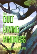 THE CULT OF LOVING KINDNESS (STARBRIDGE CHRONICLES) By Paul Park - Hardcover
