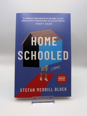Home Schooled by Stefan Merrill Block, RARE Advance Readers Copy