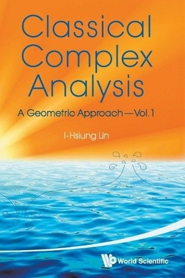 I-hsiung Lin Classical Complex Analysis: A Geometric Approach (Vol (Taschenbuch)