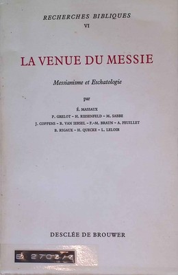La Venue du Messie. Messianisme et Eschatologie. Recherches Bibliques, VI. Massa