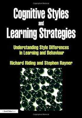 Cognitive Styles and Learning Strategies: Understanding Style Di