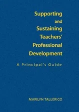 Supporting And Sustaining Teachers' Professional Development: A Principal's...