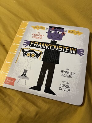 Frankenstein - An Anatomy Primer A BABYLIT BOOK Hardback Jennifer Adams