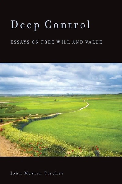 Deep Control Essays On Free Will And Value John Martin Fischer Taschenbuch 2013-image