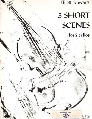 Three Short Scenes for 2 Cellos by Elliott Schwartz