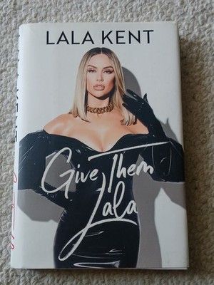 ''Give Them Lala'' by Lala Kent Signed Hardback Book Novel Autobiography 