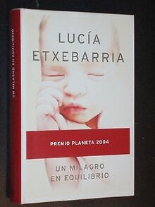 Un milagro en equilibrio von Lucía Etxebarria | Buch | Zustand gut