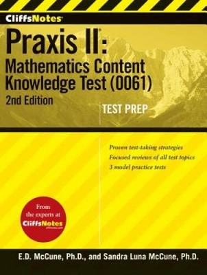 CliffsNotes Praxis II: Mathematics Content Knowledge Test (0061), Second  - GOOD