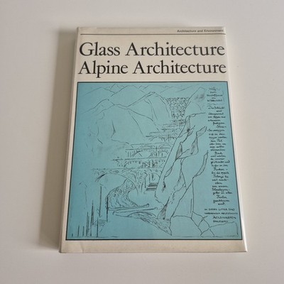 Glass Architecture and Alpine Architecture, Dennis Sharp & Bruno Taut, Rare Book
