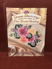 Donna Dewberry's Complete Book of One-Stroke Painting by Donna S. Dewberry
