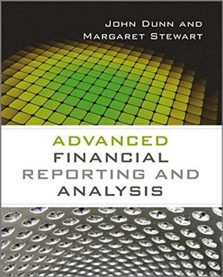 Advanced Financial Reporting and Analysis by John Dunn 9780470973608 NEW