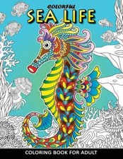 Colorful Sea Life Coloring Book For Adult: Coloring Book Easy, Fun, Beautif...