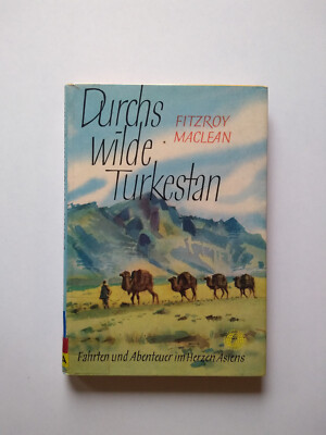 Durchs wilde Turkestan von Fitzroy Maclean 1958