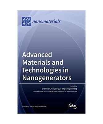 Advanced Materials and Technologies in Nanogenerators