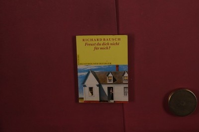 423570 Richard Bausch FREUST DU DICH NICHT FÜR MICH? Steidl