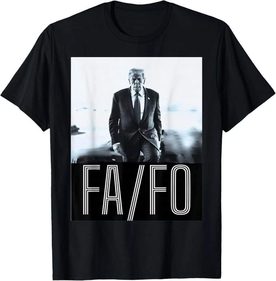 Funny Fafo Trump Fafo American USA for Men Women T-Shirt
