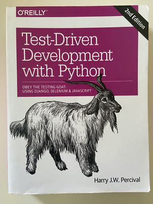 Test-Driven Development with Python: Obey the Testing Goat: Using Django, Se...