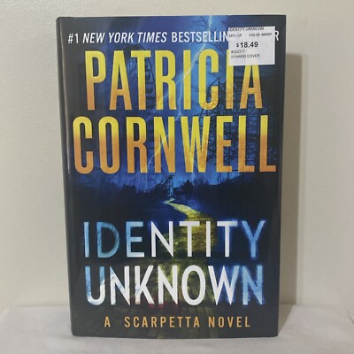 Identity Unknown ~ Scarpetta Series ~ Patricia Cornwell 1st Ed 2024 Hardcover