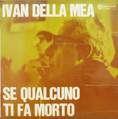 Ivan Della Mea Se Qualcuno Ti Fa Morto LP, Album, Mono 1972 Folk (NM or M- / VG+