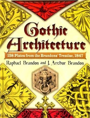 Gothic Architecture: 158 Plates from the Brandons' Treatise, 1847 (Paperback or