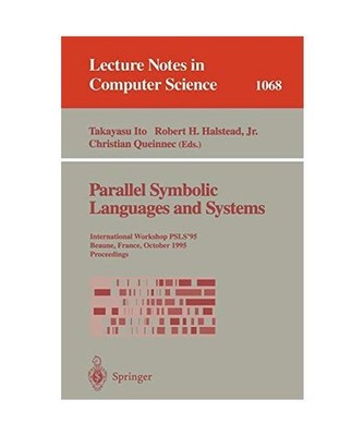 Parallel Symbolic Languages and Systems: International Workshop, PSLS '95, Beaun