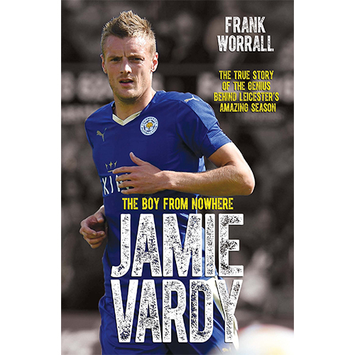 Jamie Vardy: The true story Leicester City Football Premier league Champions New