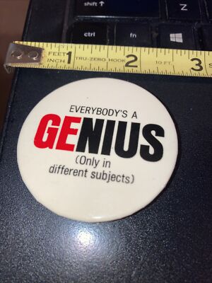 Vintage Pin - Everybody's a Genius only in different Subjects