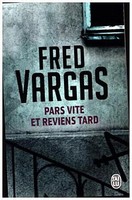 Pars Vite Et Reviens Tard Fred Vargas