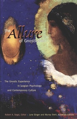 The Allure of Gnosticism: The Gnostic Experience in Jungian Philosophy and Co...