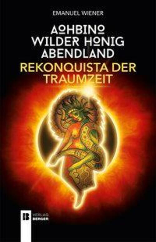 Thumbnail - Emanuel Wiener | Aohbino, Wilder Honig, Abendland | Taschenbuch |