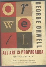 All Art Is Propaganda: Critical Essays by George Orwell - Hardcover - GOOD