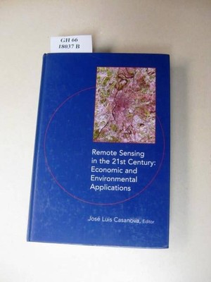Remote Sensing in the 21st Century. Economic and Environmental Applications. Pro