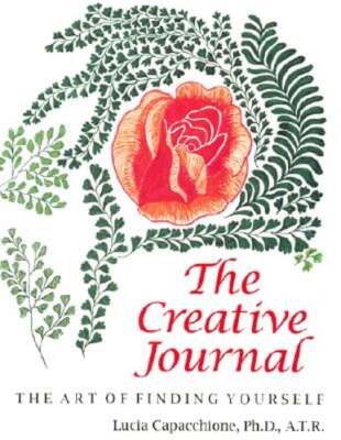The Creative Journal: The Art of Finding Yourself by PH.D. Capacchione, Lucia