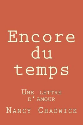 Encore Du Temps: Une Lettre d'Amour by Nancy Chadwick (French) Paperback Book