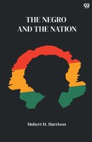 Hubert H. Harrison | The Negro And The Nation | Taschenbuch | Englisch (2025)
