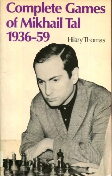 Complete games of Mikhail Tal, 1936-1959 (Batsford chess books)