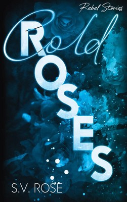 Cold Roses Dylan & Ava S. V. Rose Taschenbuch Cold Roses & Wild Tears 410 S.