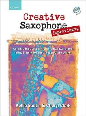 Creative Saxophone Improvising + CD: An introduction to improvising ...