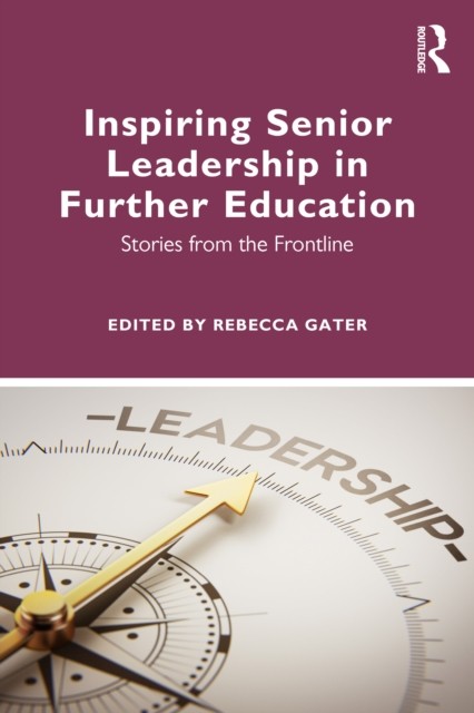 Inspiring Senior Leadership in Further Education by Rebecca G... - - Image 3