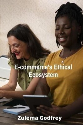 Zulema Godfrey E-commerce's Ethical Ecosystem (Paperback) (UK IMPORT)