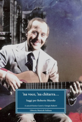 'Na voce e 'na chitarra... Saggi per Roberto Murolo - Careri Enrico, Ruber...