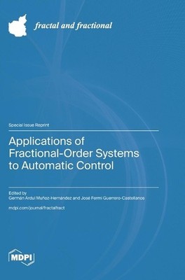 Applications of Fractional-Order Systems to Automatic Control by Germ?n Ardul Mu