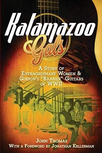 KALAMAZOO GALS: A STORY OF EXTRAORDINARY WOMEN & GIBSON'S By John Thomas VG
