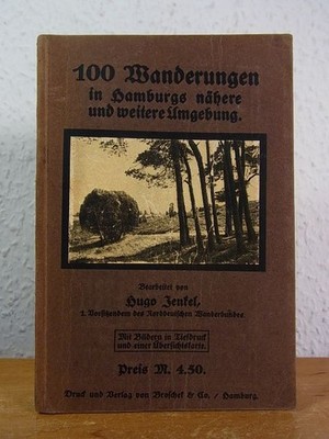 100 Wanderungen in Hamburgs nähere und weitere Umgebung [mit entnehmbarer Faltka